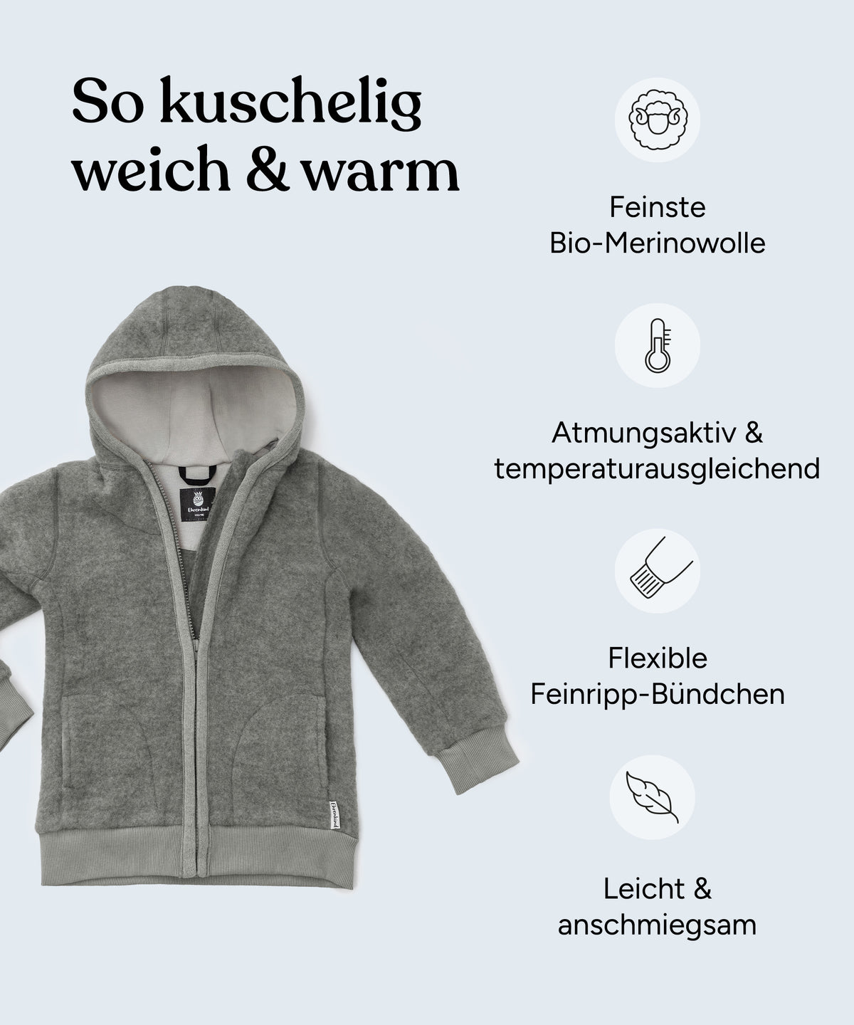 Vorteile Wollfleecejacke: Feinste Bio-Merinowolle, atmungsaktiv und temperaturausgleichend, flexible Feinripp-Bündchen, leicht und anschmiegsam.